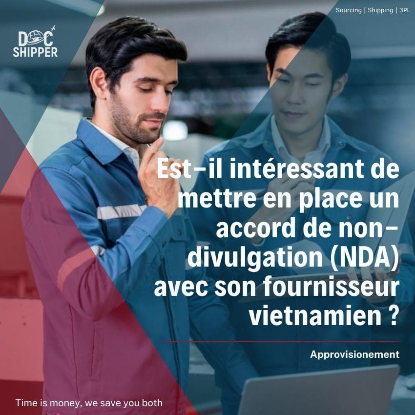Est-il intéressant de mettre en place un accord de non-divulgation (NDA) avec son fournisseur vietnamien