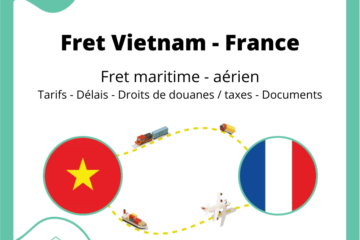 Fret entre le Vietnam et la France | Prix – Délais – Dédouanement – Transport